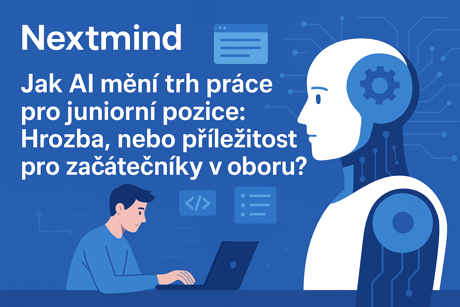 Jak AI mění trh práce pro juniory: konec začátků, nebo nová šance?